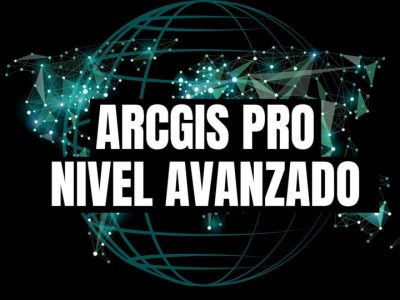 SIG con ArcGIS Pro Nivel Avanzado