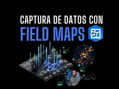 Levantamiento de Datos con Field Maps